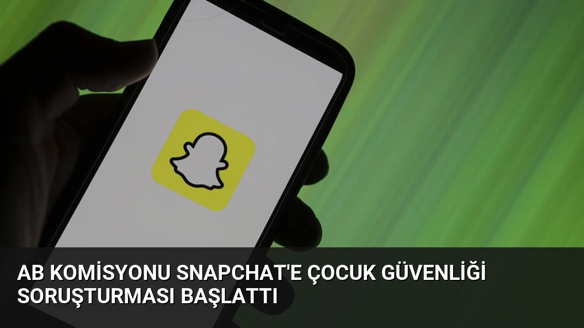 AB Komisyonu Snapchat’e Çocuk Güvenliği Soruşturması Başlattı