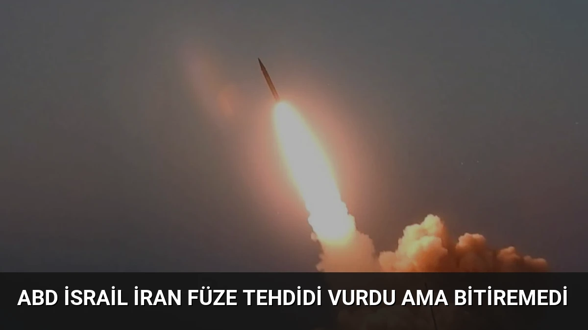 ABD İsrail İran Füze Tehdidi Vurdu Ama Bitiremedi