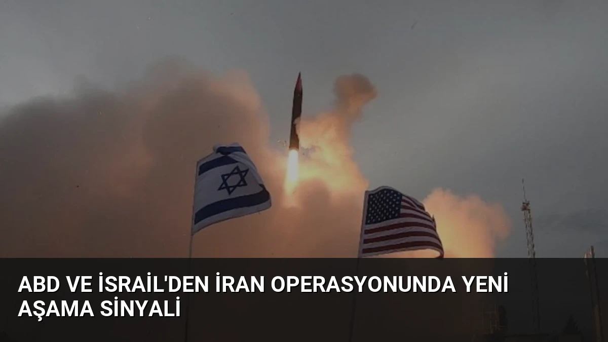 ABD ve İsrail’den İran Operasyonunda Yeni Aşama Sinyali