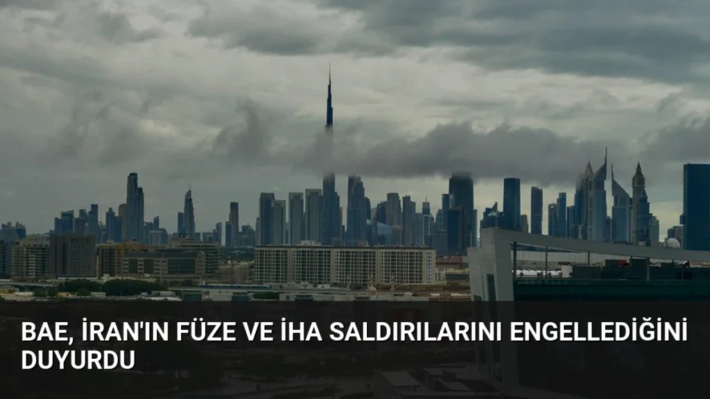 BAE, İran'ın Füze ve İHA Saldırılarını Engellediğini Duyurdu