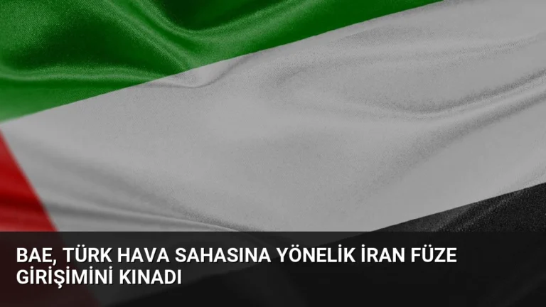 BAE, Türk Hava Sahasına Yönelik İran Füze Girişimini Kınadı