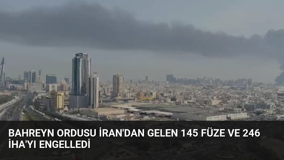 Bahreyn Ordusu İran’dan Gelen 145 Füze ve 246 İHA’yı Engelledi