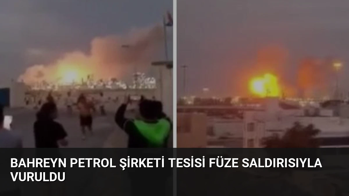 Bahreyn Petrol Şirketi Tesisi Füze Saldırısıyla Vuruldu