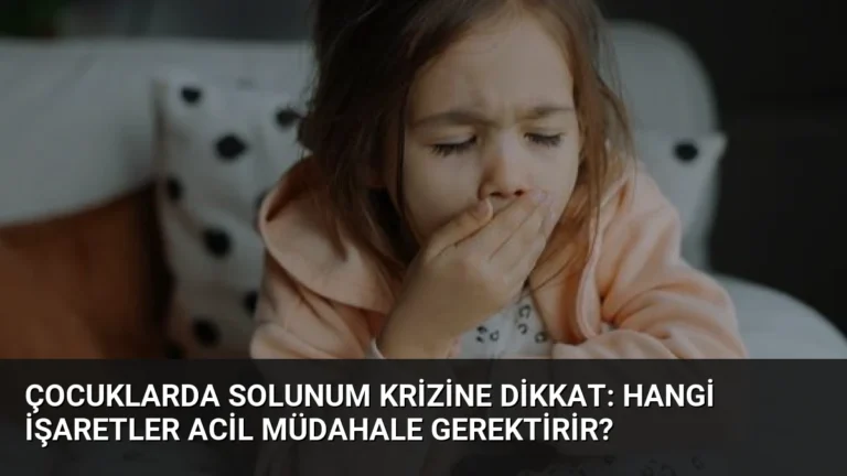 Çocuklarda Solunum Krizine Dikkat: Hangi İşaretler Acil Müdahale Gerektirir?