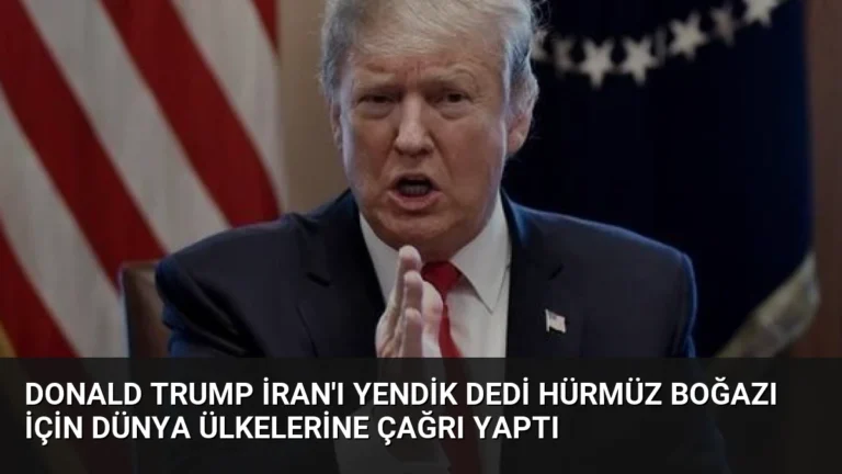 Donald Trump İran’ı Yendik Dedi Hürmüz Boğazı İçin Dünya Ülkelerine Çağrı Yaptı