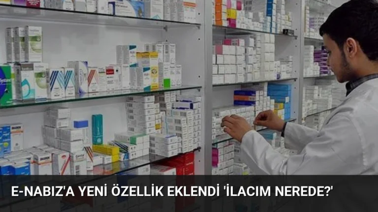 e-Nabız’a yeni özellik eklendi ‘İlacım Nerede?’