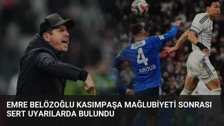Emre Belözoğlu Kasımpaşa Mağlubiyeti Sonrası Sert Uyarılarda Bulundu