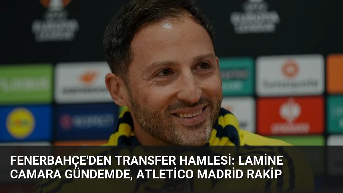 Fenerbahçe’den Transfer Hamlesi: Lamine Camara Gündemde, Atletico Madrid Rakip