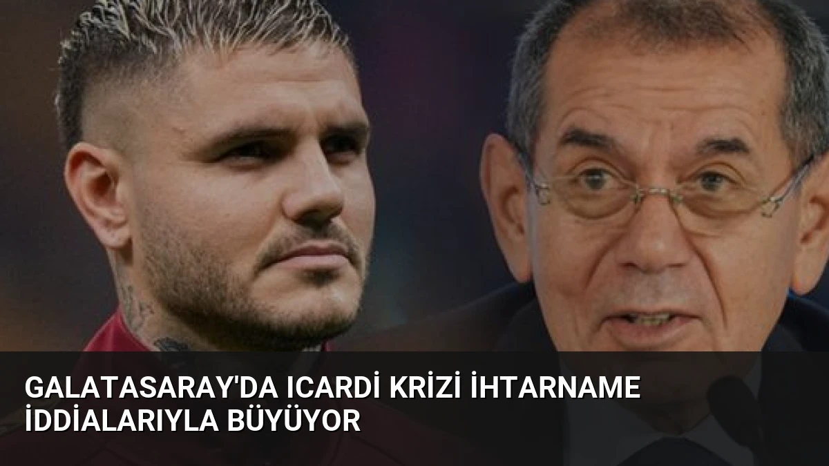 Galatasaray’da Icardi Krizi İhtarname İddialarıyla Büyüyor