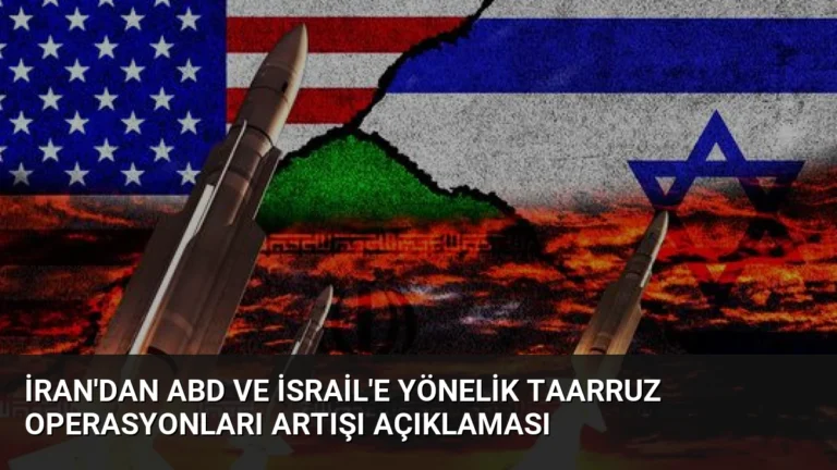 İran’dan ABD ve İsrail’e Yönelik Taarruz Operasyonları Artışı Açıklaması