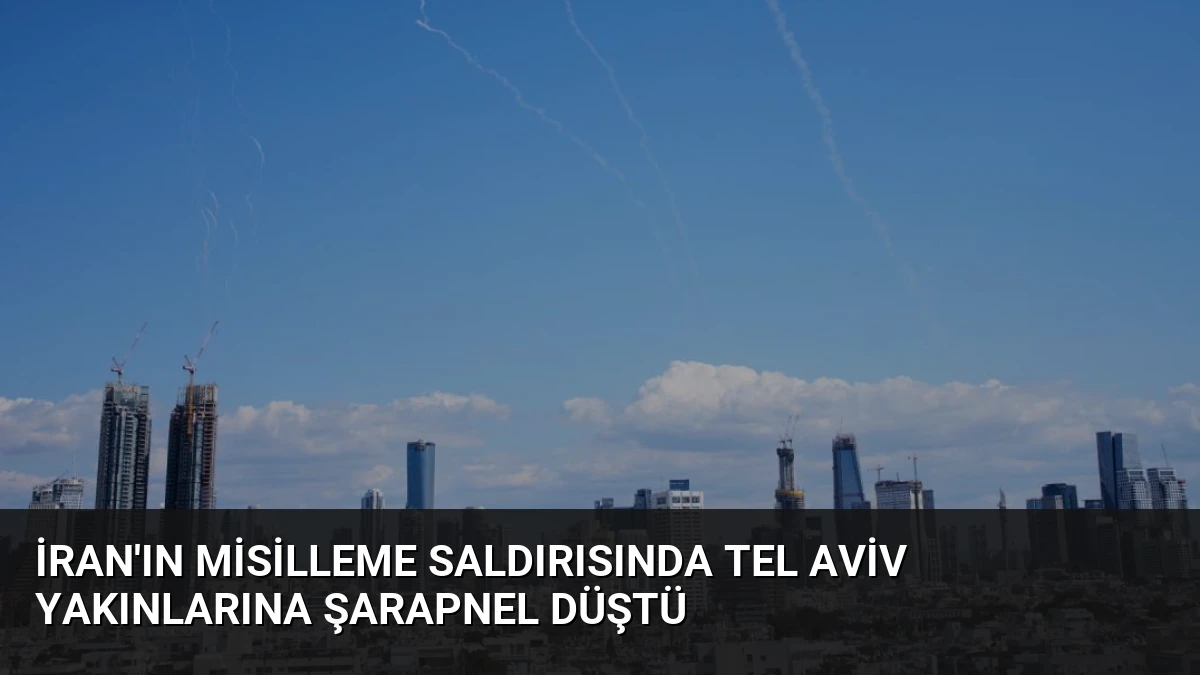 İran’ın Misilleme Saldırısında Tel Aviv Yakınlarına Şarapnel Düştü