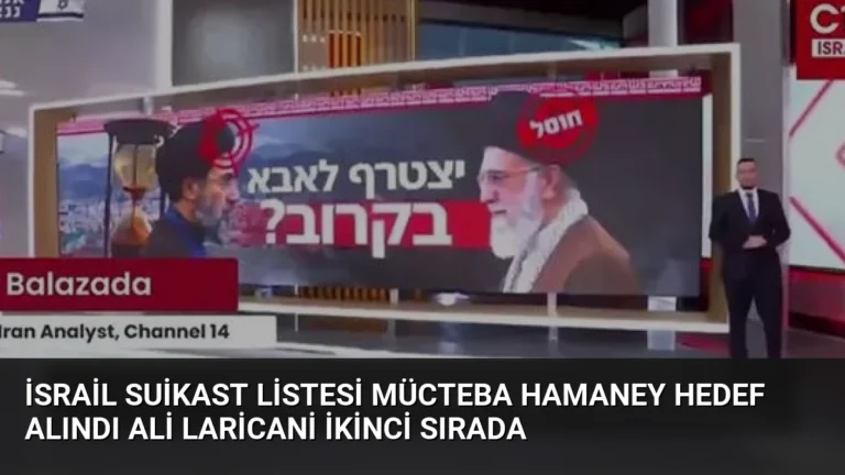 İsrail Suikast Listesi Mücteba Hamaney Hedef Alındı Ali Laricani İkinci Sırada