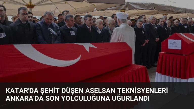 Katar’da Şehit Düşen ASELSAN Teknisyenleri Ankara’da Son Yolculuğuna Uğurlandı