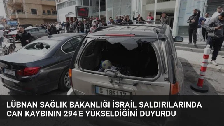 Lübnan Sağlık Bakanlığı İsrail Saldırılarında Can Kaybının 294’e Yükseldiğini Duyurdu