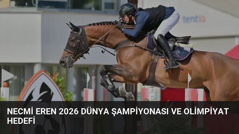 Necmi Eren 2026 Dünya Şampiyonası ve Olimpiyat Hedefi