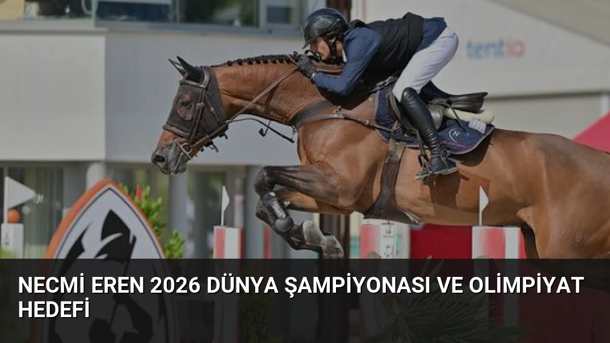 Necmi Eren 2026 Dünya Şampiyonası ve Olimpiyat Hedefi