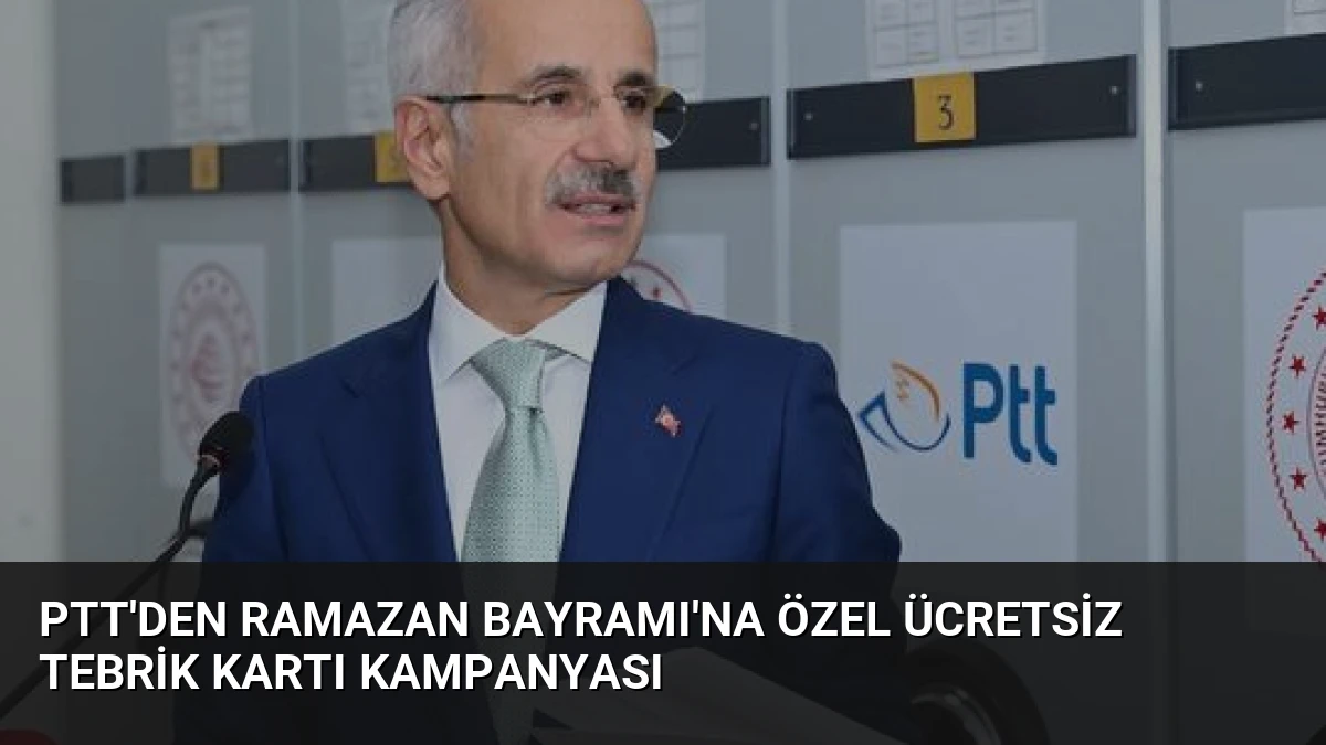 PTT’den Ramazan Bayramı’na Özel Ücretsiz Tebrik Kartı Kampanyası