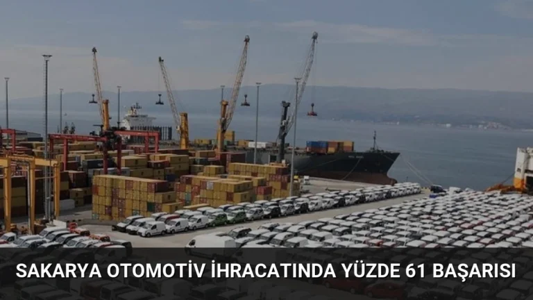 Sakarya Otomotiv İhracatında Yüzde 61 Başarısı