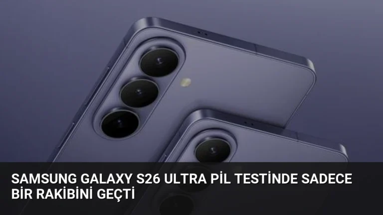 Samsung Galaxy S26 Ultra Pil Testinde Sadece Bir Rakibini Geçti