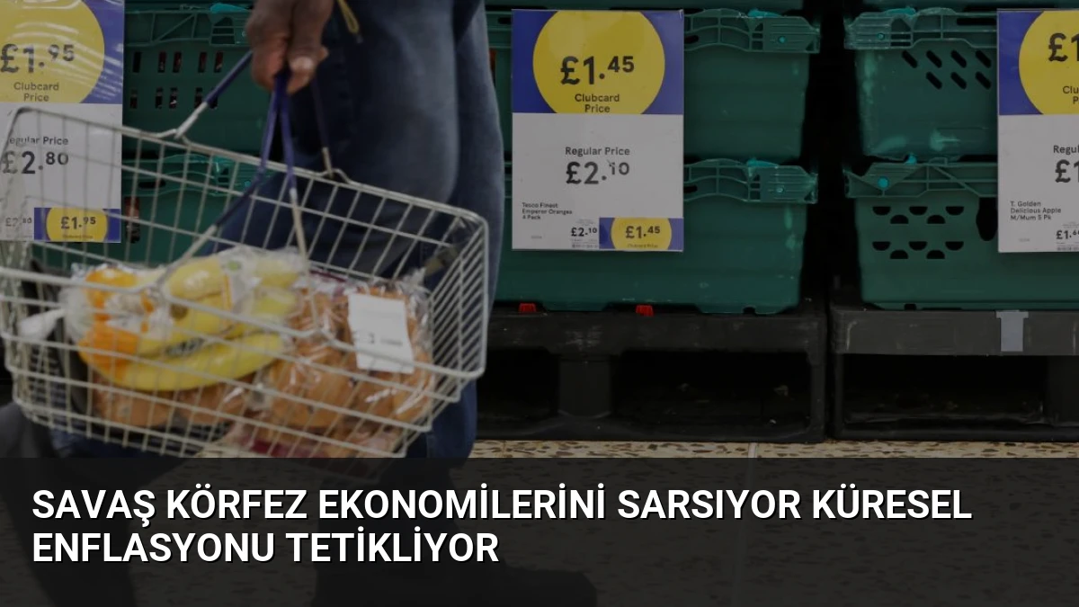 Savaş Körfez Ekonomilerini Sarsıyor Küresel Enflasyonu Tetikliyor