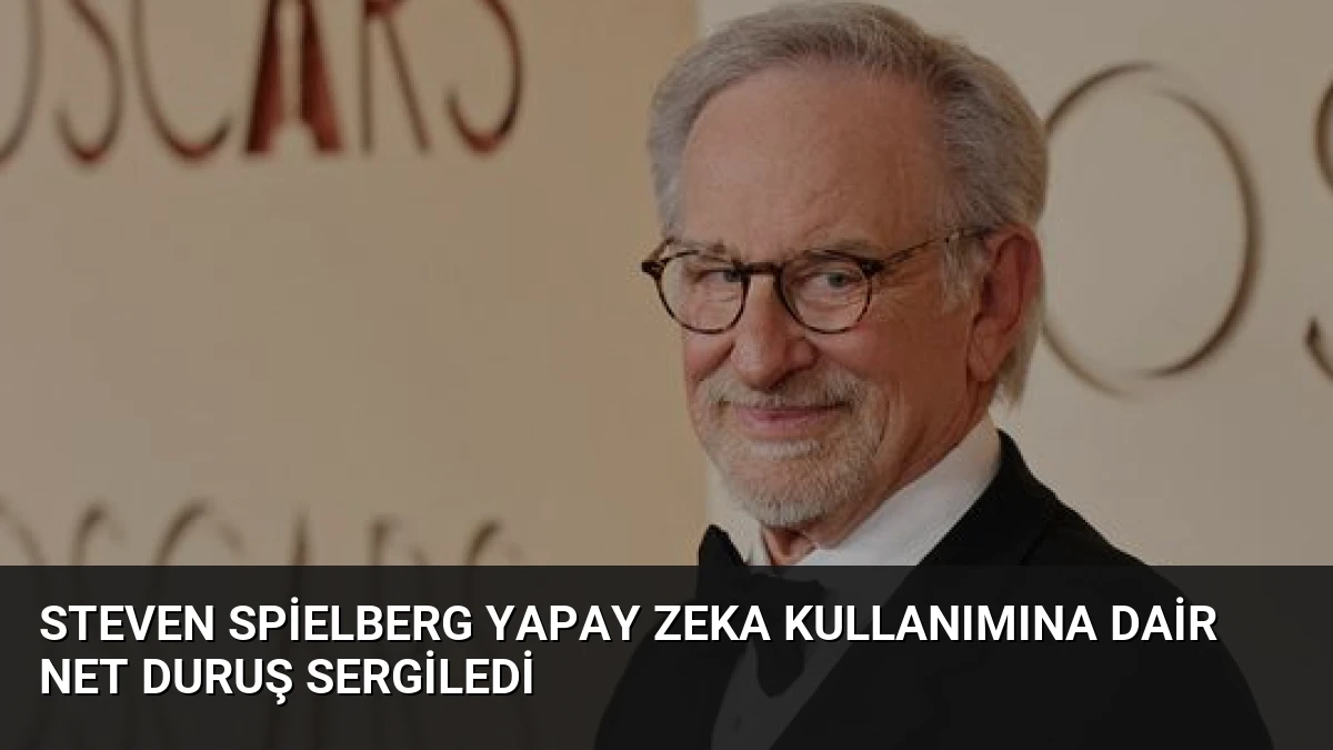 Steven Spielberg Yapay Zeka Kullanımına Dair Net Duruş Sergiledi