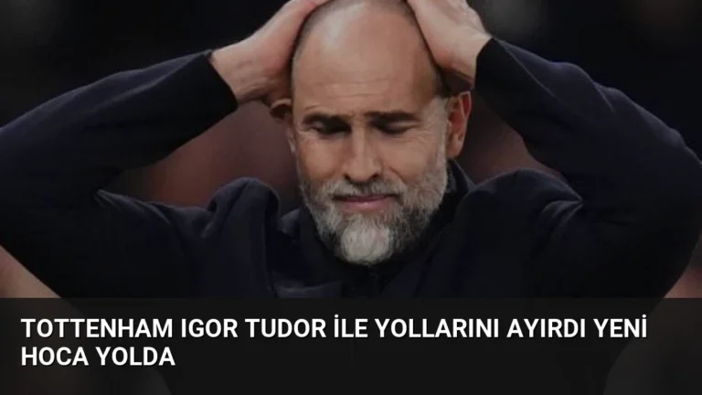 Tottenham Igor Tudor ile Yollarını Ayırdı Yeni Hoca Yolda