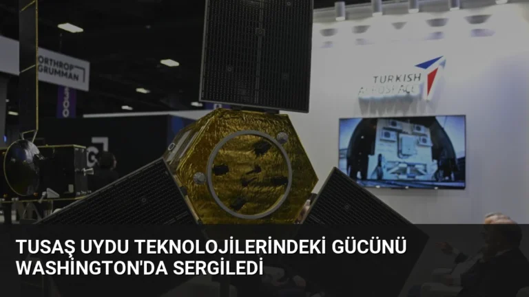 TUSAŞ Uydu Teknolojilerindeki Gücünü Washington’da Sergiledi