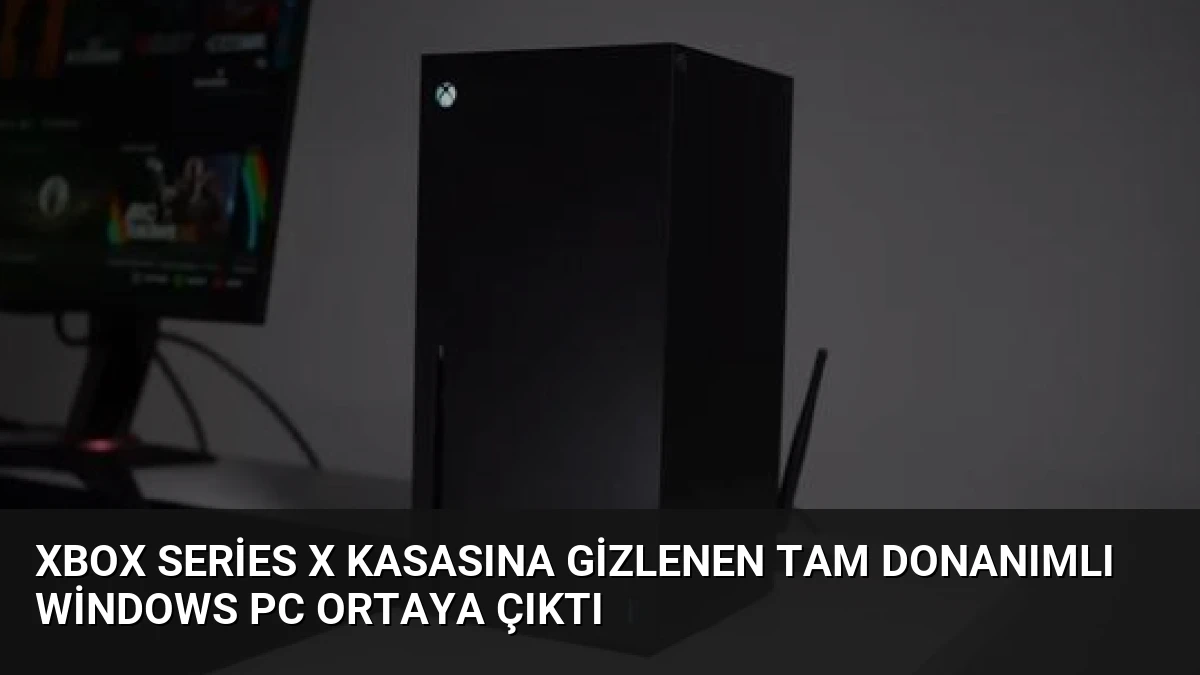 Xbox Series X Kasasına Gizlenen Tam Donanımlı Windows PC Ortaya Çıktı