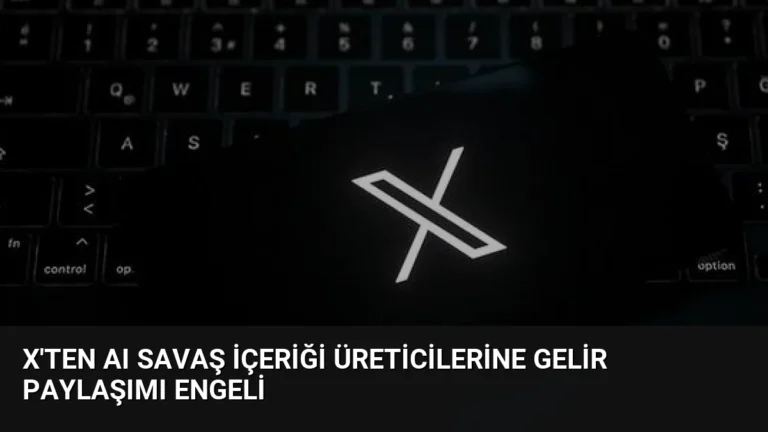 X’ten AI Savaş İçeriği Üreticilerine Gelir Paylaşımı Engeli