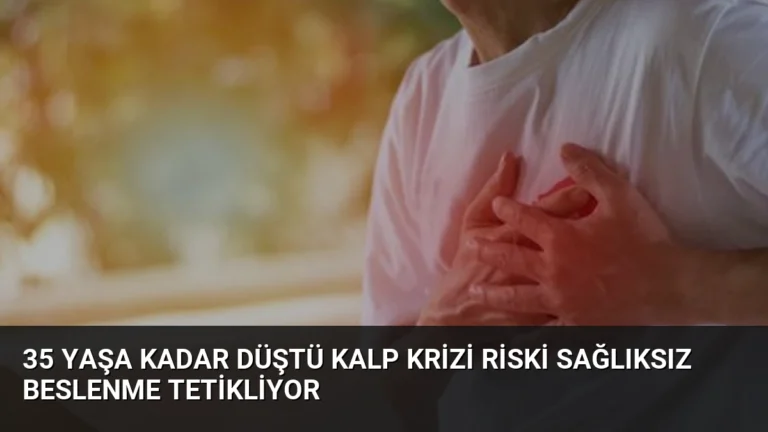 35 Yaşa Kadar Düştü Kalp Krizi Riski Sağlıksız Beslenme Tetikliyor