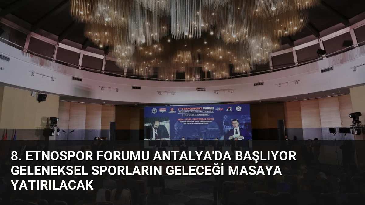 8. Etnospor Forumu Antalya’da Başlıyor Geleneksel Sporların Geleceği Masaya Yatırılacak