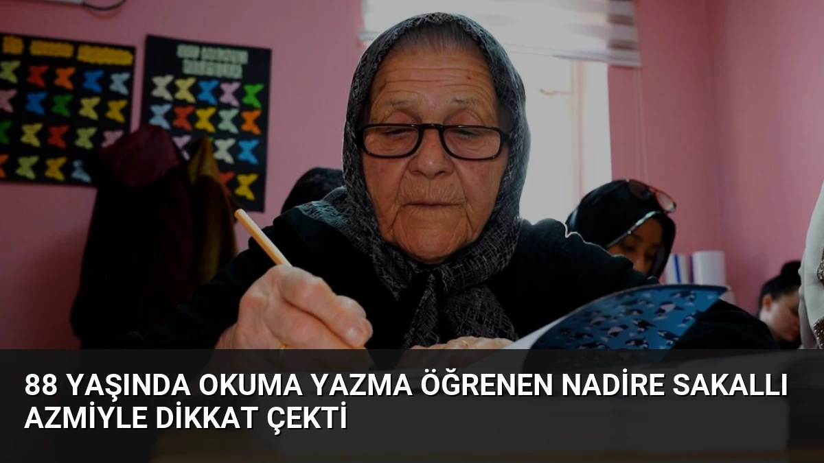 88 Yaşında Okuma Yazma Öğrenen Nadire Sakallı Azmiyle Dikkat Çekti