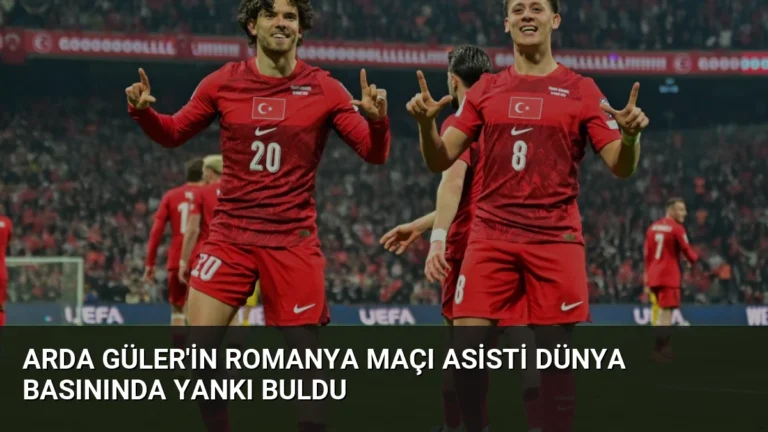 Arda Güler’in Romanya Maçı Asisti Dünya Basınında Yankı Buldu