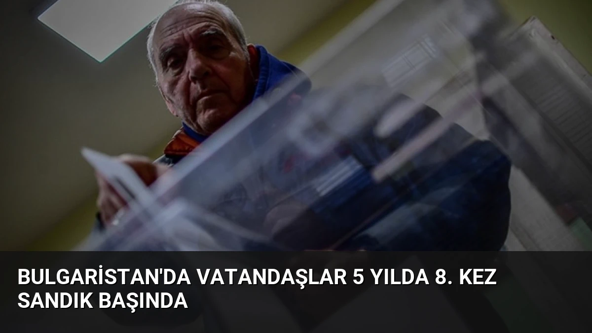 Bulgaristan’da Vatandaşlar 5 Yılda 8. Kez Sandık Başında