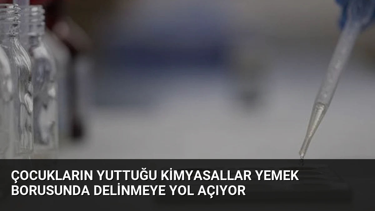 Çocukların Yuttuğu Kimyasallar Yemek Borusunda Delinmeye Yol Açıyor