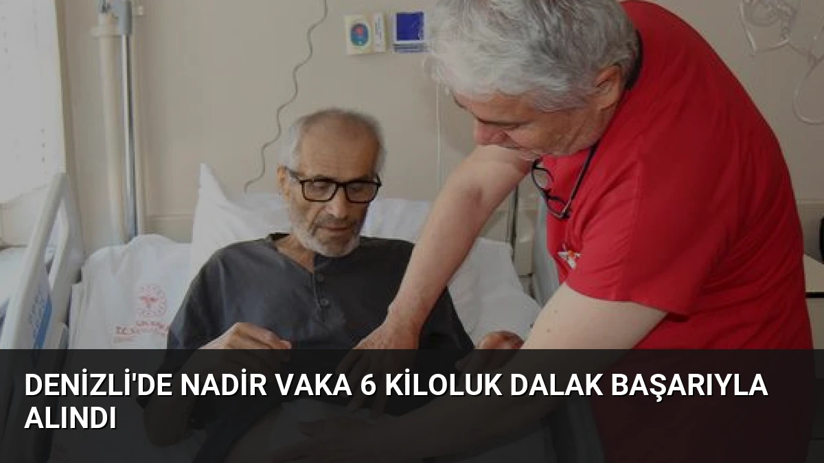Denizli’de Nadir Vaka 6 Kiloluk Dalak Başarıyla Alındı