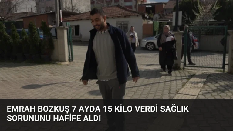 Emrah Bozkuş 7 Ayda 15 Kilo Verdi Sağlık Sorununu Hafife Aldı