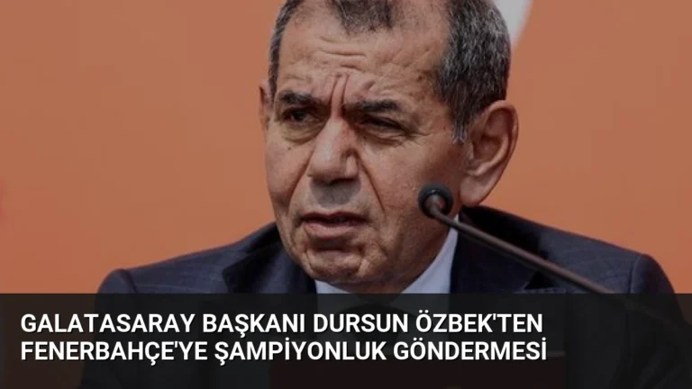 Galatasaray Başkanı Dursun Özbek’ten Fenerbahçe’ye Şampiyonluk Göndermesi