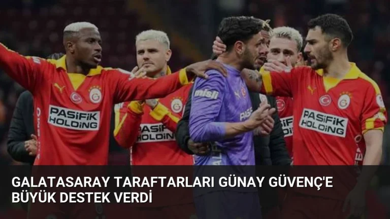 Galatasaray Taraftarları Günay Güvenç’e Büyük Destek Verdi