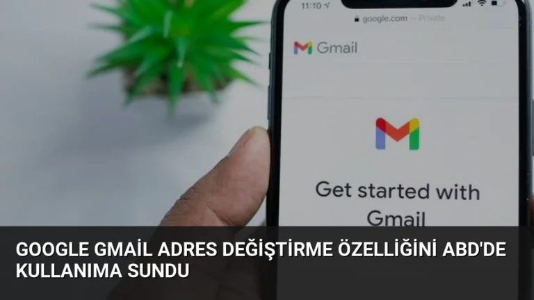 Google Gmail Adres Değiştirme Özelliğini ABD’de Kullanıma Sundu