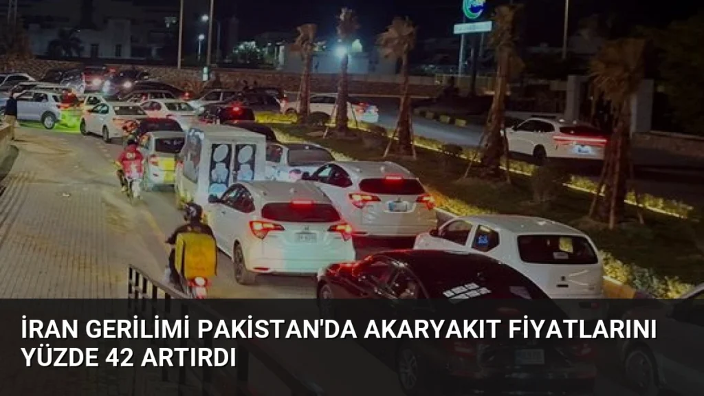 İran Gerilimi Pakistan'da Akaryakıt Fiyatlarını Yüzde 42 Artırdı