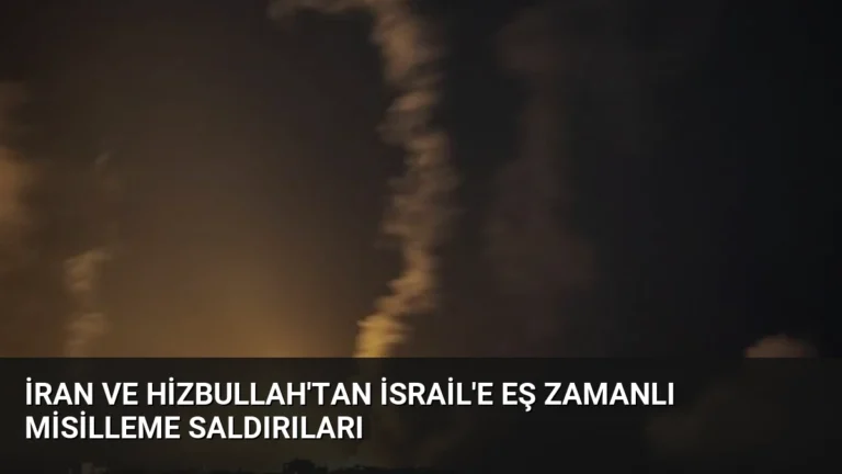 İran ve Hizbullah’tan İsrail’e Eş Zamanlı Misilleme Saldırıları