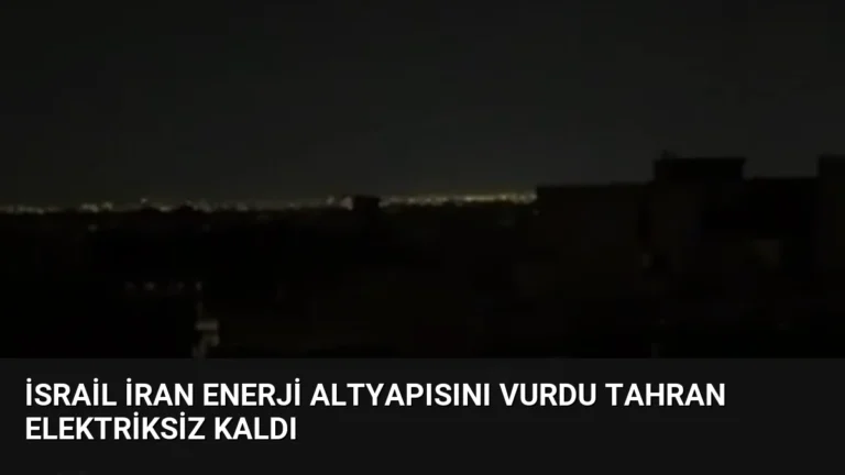 İsrail İran Enerji Altyapısını Vurdu Tahran Elektriksiz Kaldı