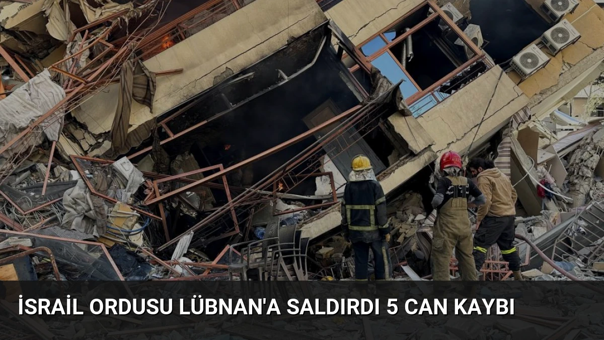 İsrail Ordusu Lübnan’a Saldırdı 5 Can Kaybı