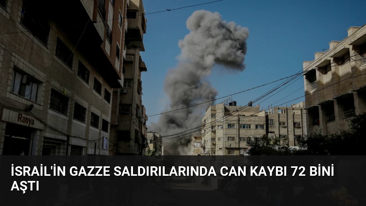 İsrail’in Gazze Saldırılarında Can Kaybı 72 Bini Aştı