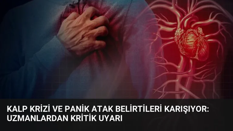Kalp Krizi ve Panik Atak Belirtileri Karışıyor: Uzmanlardan Kritik Uyarı