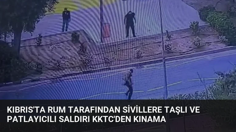 Kıbrıs’ta Rum Tarafından Sivillere Taşlı ve Patlayıcılı Saldırı KKTC’den Kınama