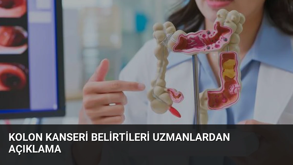 Kolon Kanseri Belirtileri Uzmanlardan Açıklama