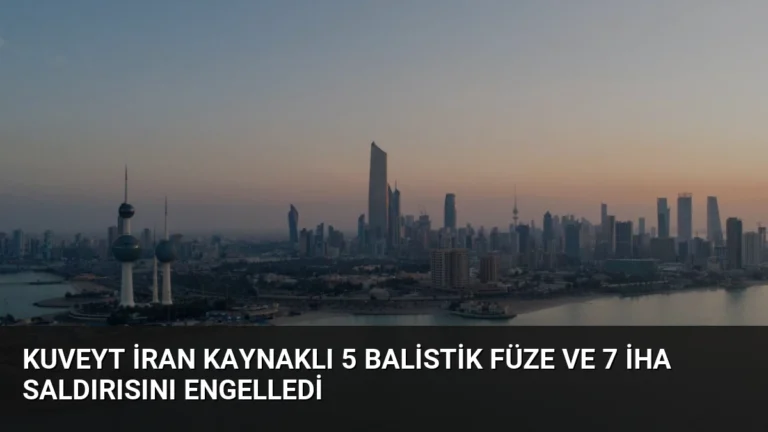 Kuveyt İran Kaynaklı 5 Balistik Füze ve 7 İHA Saldırısını Engelledi