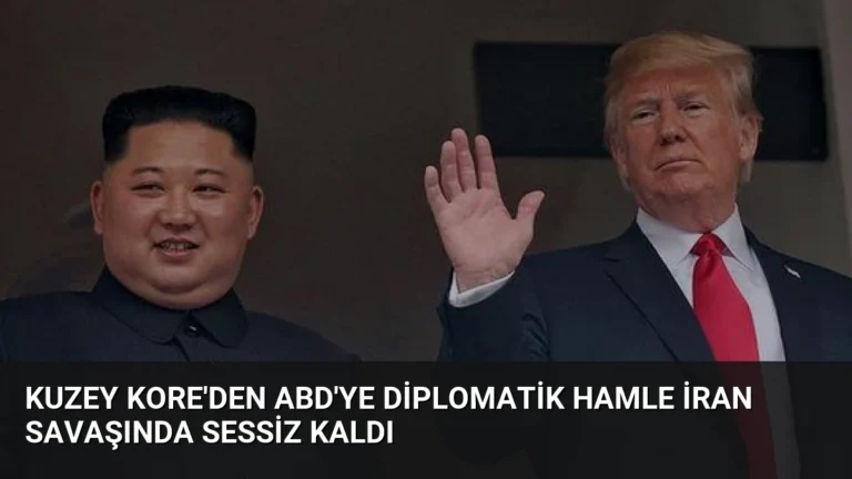 Kuzey Kore’den ABD’ye Diplomatik Hamle İran Savaşında Sessiz Kaldı